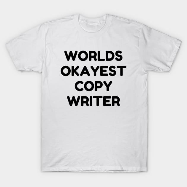 World okayest copywriter T-Shirt by Word and Saying